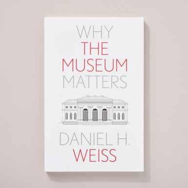 Why the Museum Matters (Paperback)