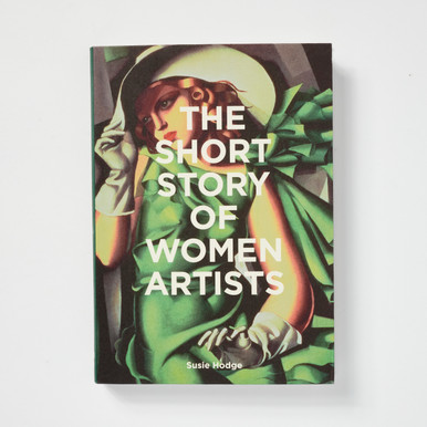 The Short Story of Women Artists: A Pocket Guide to Key Breakthroughs, Movements, Works and Themes