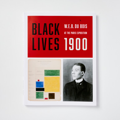Black Lives 1900: W.E.B. Du Bois at the Paris Exposition