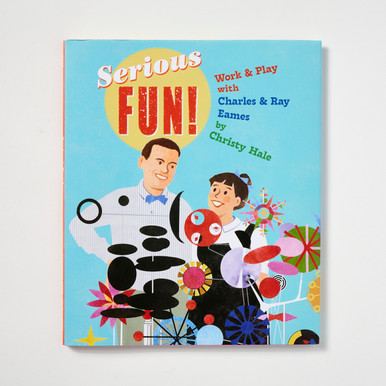 Serious Fun! Work & Play with Charles & Ray Eames