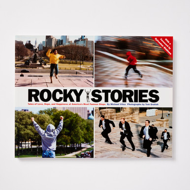 Rocky Stories: Tales of Love, Hope, and Happiness at America's Most Famous Steps