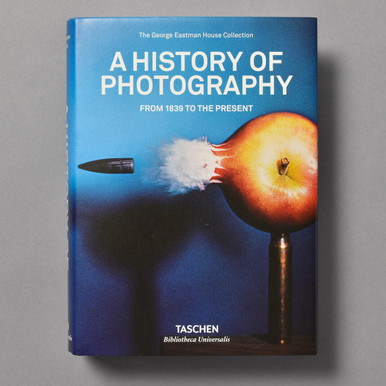 A History Of Photography: From 1839 To The Present