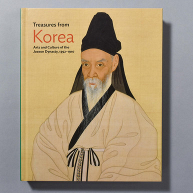 Treasures From Korea: Arts And Culture Of The Joseon Dynasty, 1392 - 1910