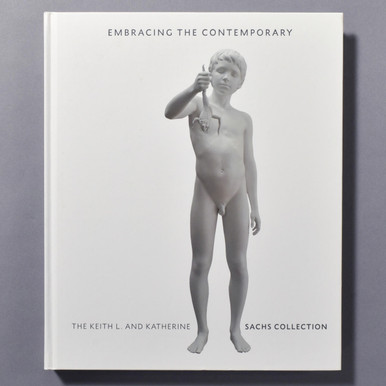 Embracing The Contemporary: The Keith L. And Katherine Sachs Collection