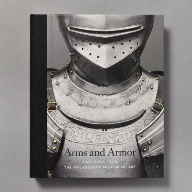 Arms and Armor: Highlights from the Philadelphia Museum of Art