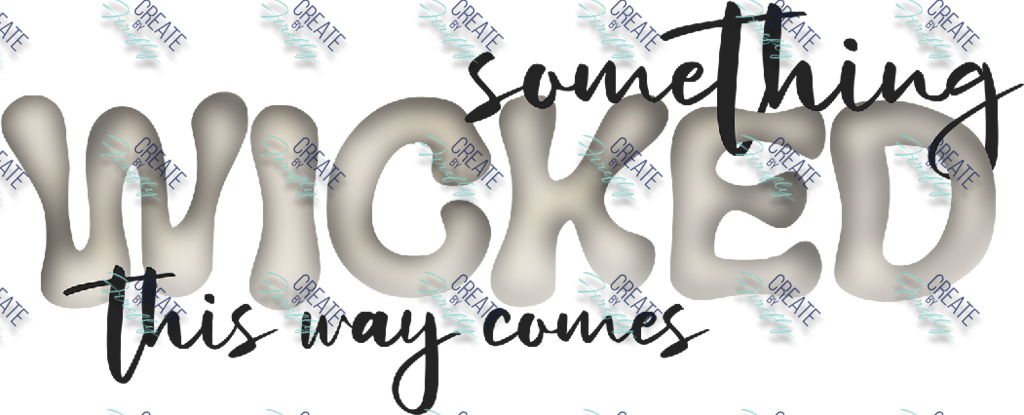 Something Wicked This Way Comes - Create by Firefly