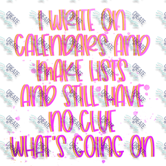 I write on calendars and make lists... Pink Version