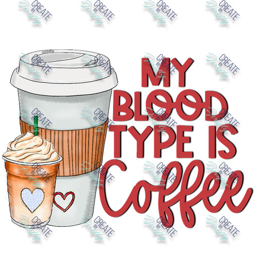 Universal Decals -My Blood Type is Coffee