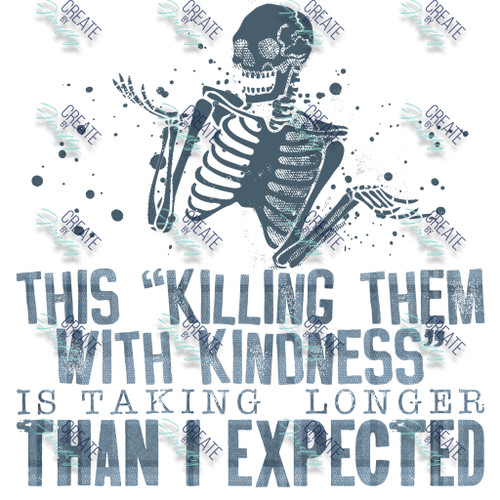 This Killing them with Kindness - Skellie