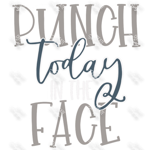 Punch Today in the Face - Universal Decal