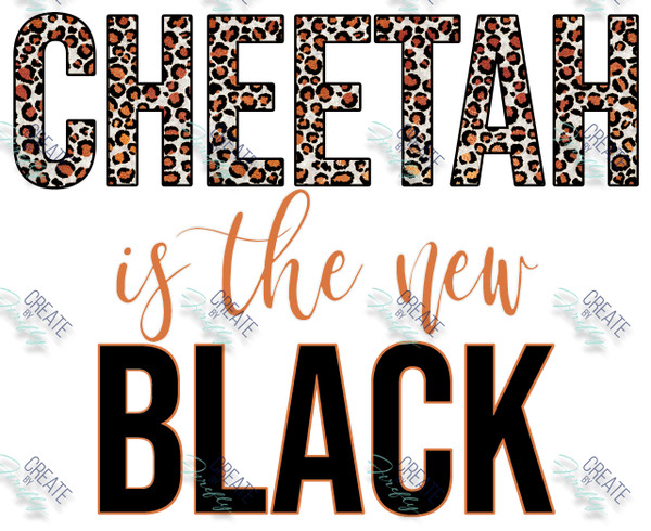 Universal Decal - Cheetah is the new BLACK (905)