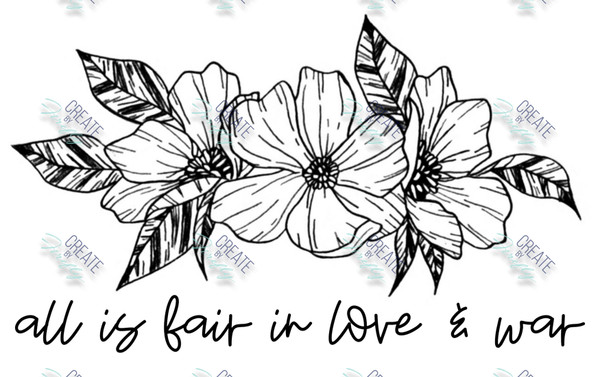 Universal Decal - Floral All is Fair in Love & War