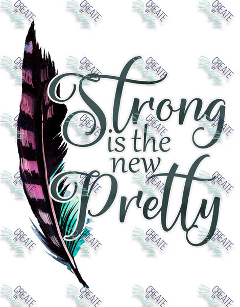Strong is the new Pretty-Feather - Universal Decal