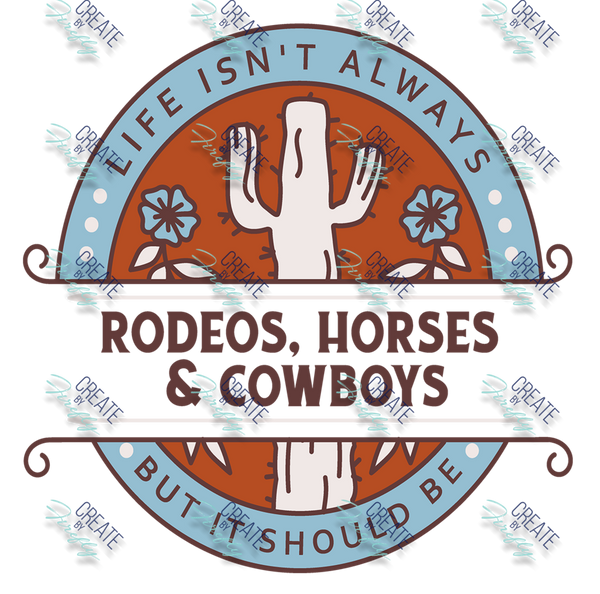 Live Isn't Always, Rodeos, Horses & Cowboys