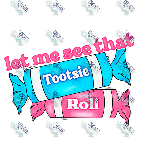 Let me see that Tootsie Roll