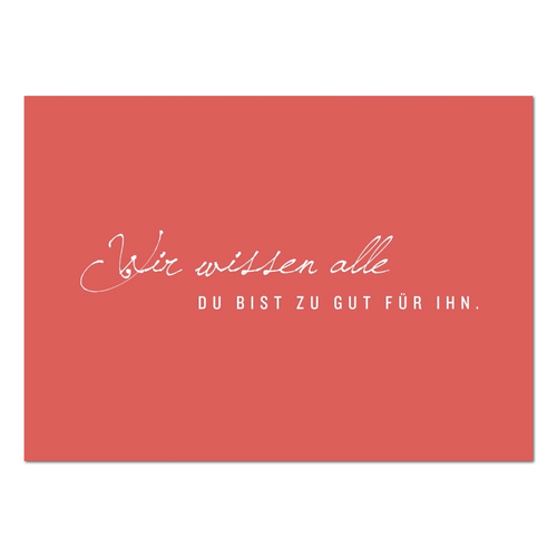 Postkarte "Du bist zu gut für ihn" - 10er VE