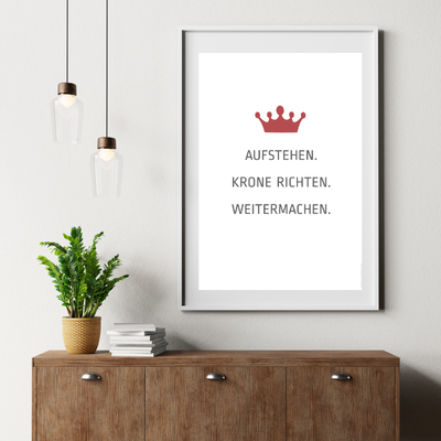 Poster "Aufstehen. Krone richten. Weitermachen." - 10er VE