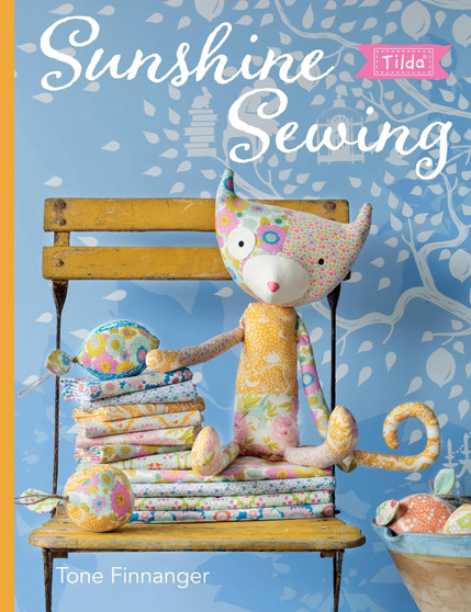 Tilda Book: Sunshine Sewing by Tone Finnanger  - ELEGANTE VIRGULE CANADA