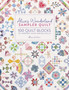 Alice's Wonderland Liberty SAMPLER QUILT by Alice Caroline - 100 Quilt Blocks to improve your sewing skills - ELEGANTE VIRGULE CANADA