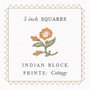 FABLEISM, Indian Block Prints : Cottage, 5″ CHARM SQUARES - 48 Pieces (ENTIRE COLLECTION) - ELEGANTE VIRGULE CANADA