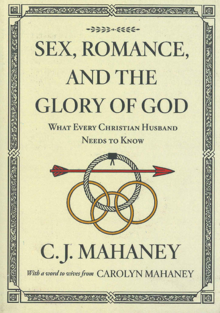 Sex, Romance And The Glory Of God (updated)