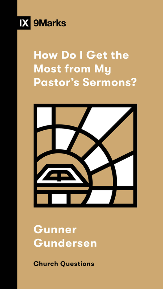 How Do I Get the Most from My Pastor's Sermons?