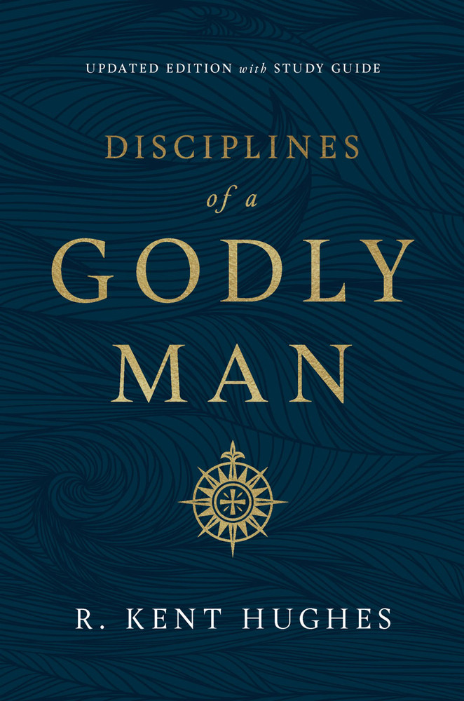 Disciplines of a Godly Man (updated edition)