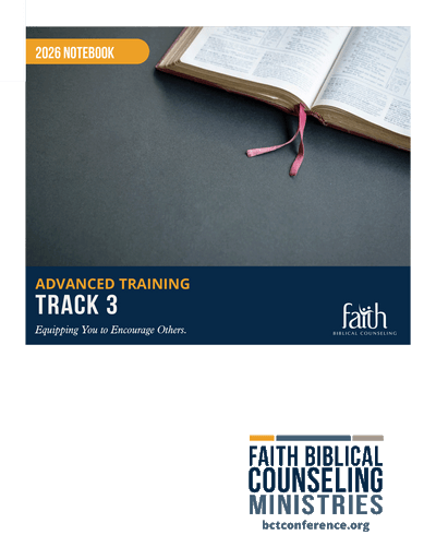 2026 Track 3 (Advanced) Notebook - Biblical Counseling Training Conference