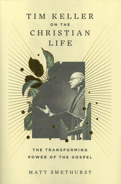 Tim Keller on the Christian Life