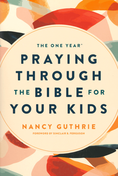 One Year Praying through the Bible for Your Kids
