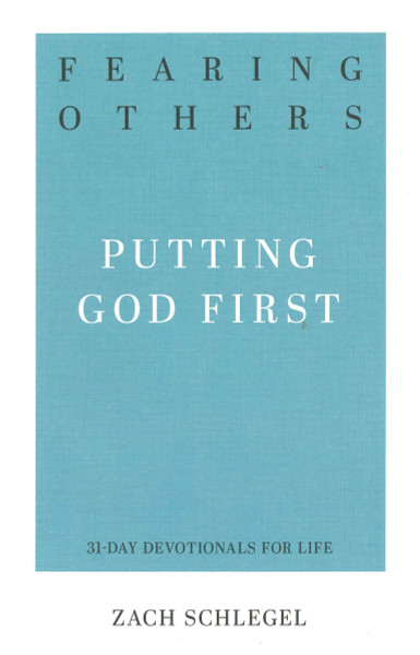 Fearing Others: Putting God First