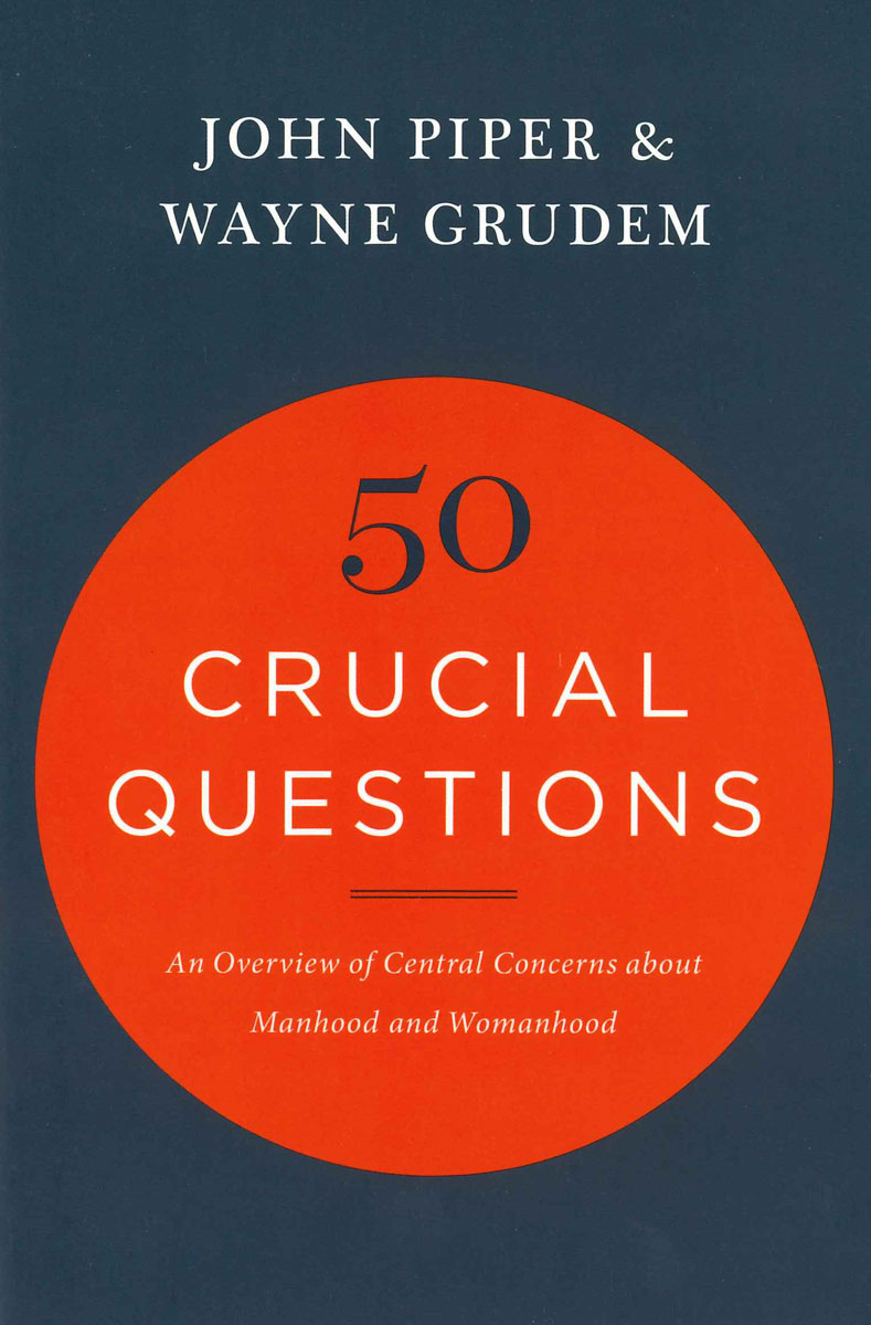 Resources　Manhood　Womanhood　Questions　Crucial　50　Faith　about　and