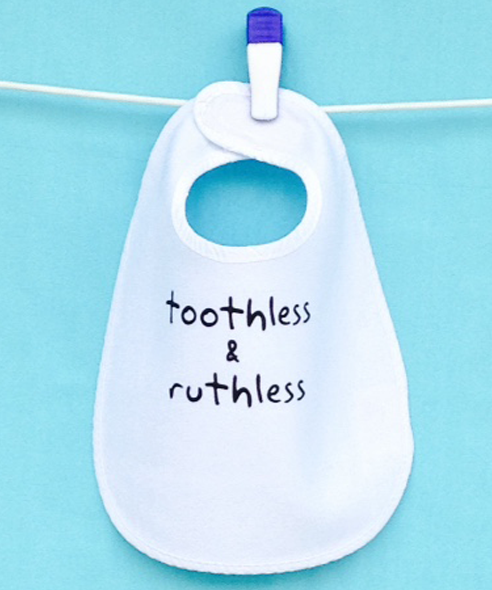 Toothless Ruthless BIB - TOOTHLESS & RUTHLESS - Walk Tall Studio