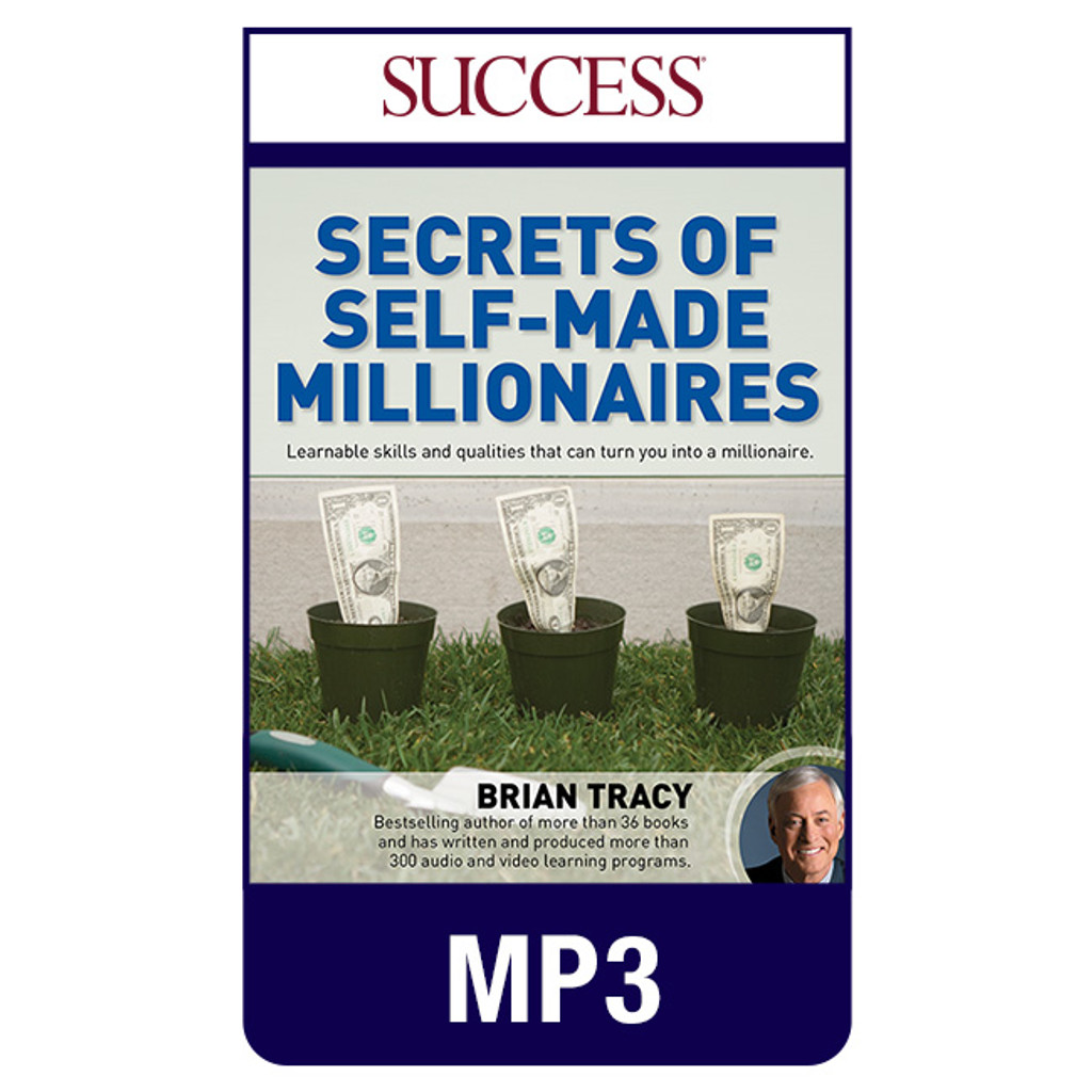 Secrets of Self-Made Millionaires MP3 Program by Brian Tracy