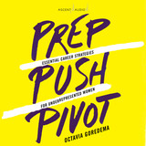 Prep, Push, Pivot MP3 Download Audiobook by Octavia Goredema