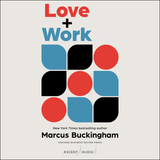 Love + Work MP3 Download Audiobook by Marcus Buckingham