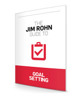 The Jim Rohn Guide to Goal Setting The Jim Rohn Guide to Goal Setting