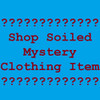 Shop Soiled Mystery Clothing Blank -Grade A