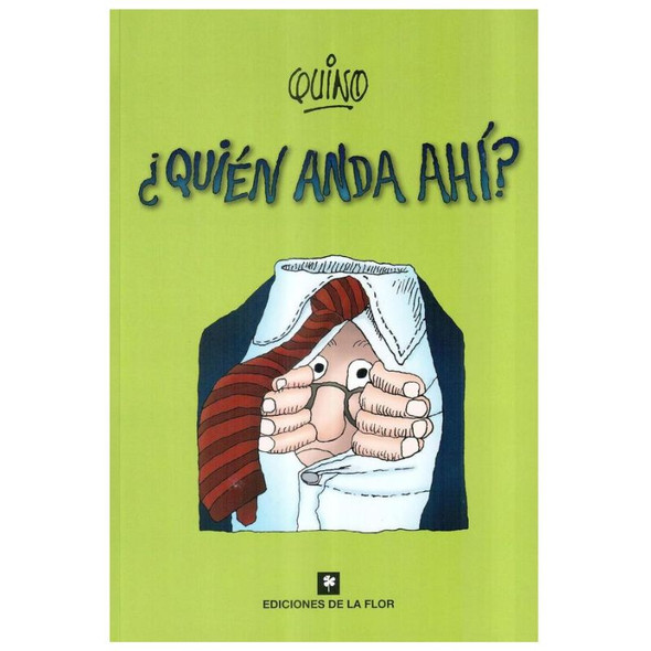 ¿Quién Anda Ahí? by Quino, Humor Comic Collection – Ediciones De La Flor (Spanish Edition)