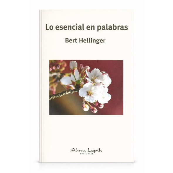Alma Lepik Lo Esencial en Palabras by Bert Hellinger – Esotericism & Spirituality Book (Spanish Edition)