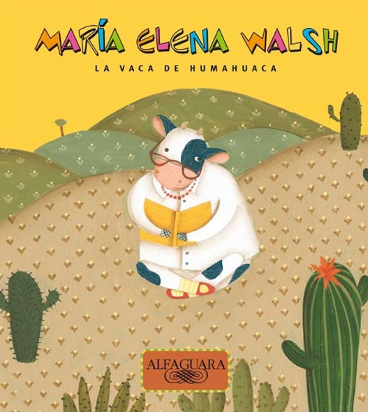 La Vaca de Humahuaca Cuentos Infantiles Children's Storybook by María Elena Walsh - Editorial Alfaguara (Spanish Edition)