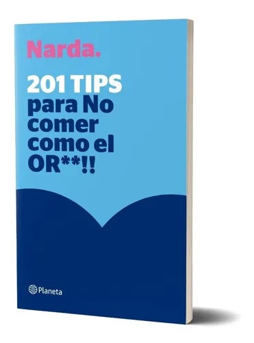 201 Tips Para No Comer Como El Or**!! Libro de Cocina Cookbook with Cooking Tips by Narda Lepes - Editorial Planeta (Spanish Edition)