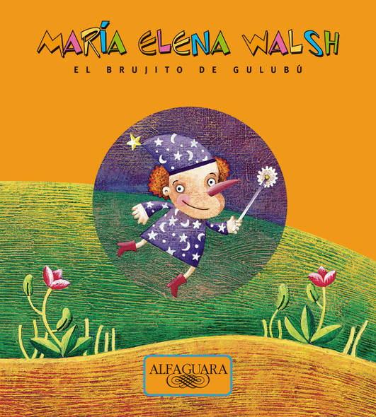 El Brujito de Gulubú Cuentos Infantiles Children's Storybook by María Elena Walsh - Editorial Alfaguara (Spanish Edition)