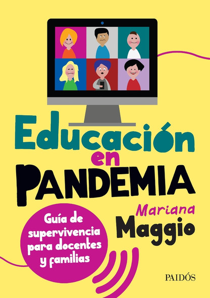 Educación En Pandemia Guía de Supervivencia Para Docentes y Familias Book for Parents by Mariana Maggio - Editorial Paidós (Spanish Edition)