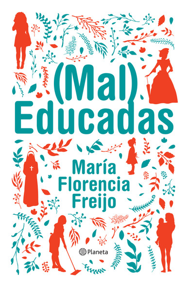 Mal Educadas Autoayuda Feminism Book by María Florencia Freijo - Editorial Planeta (Spanish Edition)