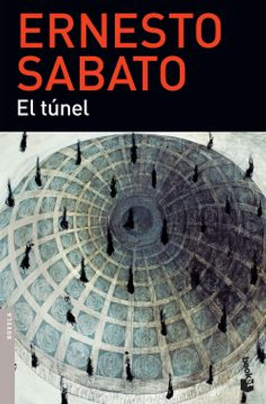 El Túnel Novela Literaria Classic Argentinian Novel by Ernesto Sabato - Editorial Booket (Spanish Edition)