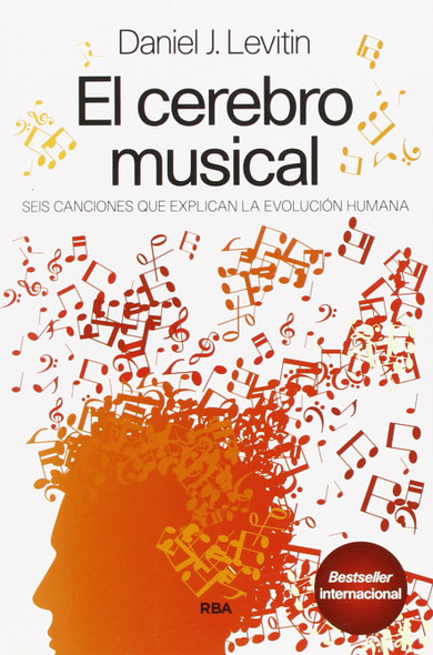 El Cerebro Musical, Seis Canciones Que Explican La Evolución Humana Book by Daniel J. Levitin - Editorial RBA Bolsillo (Spanish Edition)