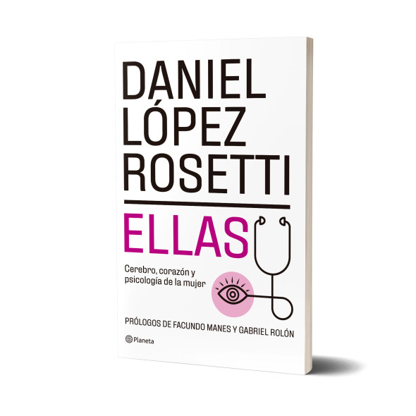 Ellas - Brain, Heart & Women's Psychology Book by Daniel López Rosetti - Editorial Planeta (Spanish Edition)