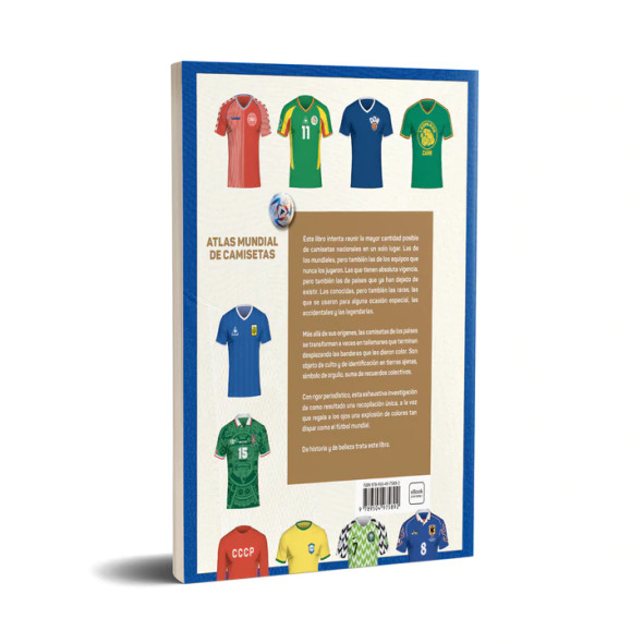 Atlas Mundial de Camisetas History & Legends of Football Team Shirts by Alejandro Turner, Cune Molinero, Agustín Martínez, Pablo Aro Geraldez & Sebastián Gándara - Editorial Planeta (Spanish Edition)