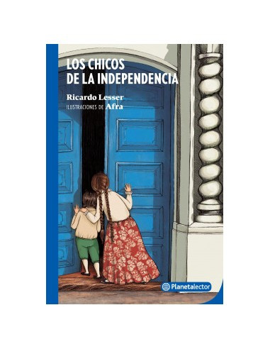 Los Chicos de la Independencia Libro Tapa Blanda Children's Book by Ricardo Lesser - Planeta (Spanish Edition)